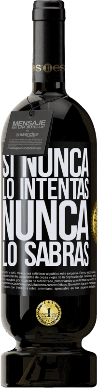 49,95 € Envío gratis | Vino Tinto Edición Premium MBS® Reserva Si nunca lo intentas, nunca lo sabrás Etiqueta Negra. Etiqueta personalizable Reserva 12 Meses Cosecha 2015 Tempranillo