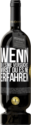 49,95 € Kostenloser Versand | Rotwein Premium Ausgabe MBS® Reserve Wenn du es nie versuchst, wirst du es nie erfahren Schwarzes Etikett. Anpassbares Etikett Reserve 12 Monate Ernte 2014 Tempranillo