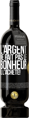 49,95 € Envoi gratuit | Vin rouge Édition Premium MBS® Réserve L'argent ne fait pas le bonheur . Il l'achète! Étiquette Noire. Étiquette personnalisable Réserve 12 Mois Récolte 2015 Tempranillo