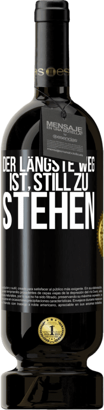 49,95 € Kostenloser Versand | Rotwein Premium Ausgabe MBS® Reserve Der längste Weg ist, still zu stehen Schwarzes Etikett. Anpassbares Etikett Reserve 12 Monate Ernte 2015 Tempranillo