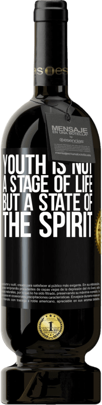 49,95 € 送料無料 | 赤ワイン プレミアム版 MBS® 予約する 若者は人生の段階ではなく、精神の状態です ブラックラベル. カスタマイズ可能なラベル 予約する 12 月 収穫 2014 Tempranillo