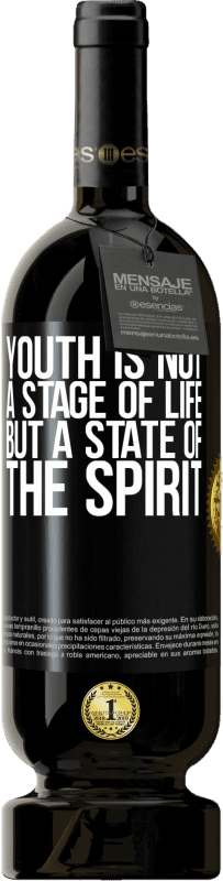 49,95 € Free Shipping | Red Wine Premium Edition MBS® Reserve Youth is not a stage of life, but a state of the spirit Black Label. Customizable label Reserve 12 Months Harvest 2015 Tempranillo