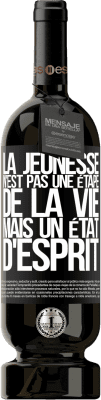 49,95 € Envoi gratuit | Vin rouge Édition Premium MBS® Réserve La jeunesse n'est pas une étape de la vie, mais un état d'esprit Étiquette Noire. Étiquette personnalisable Réserve 12 Mois Récolte 2015 Tempranillo