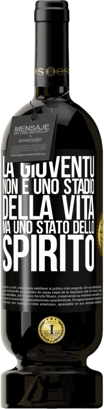 49,95 € Spedizione Gratuita | Vino rosso Edizione Premium MBS® Riserva La gioventù non è uno stadio della vita, ma uno stato dello spirito Etichetta Nera. Etichetta personalizzabile Riserva 12 Mesi Raccogliere 2015 Tempranillo