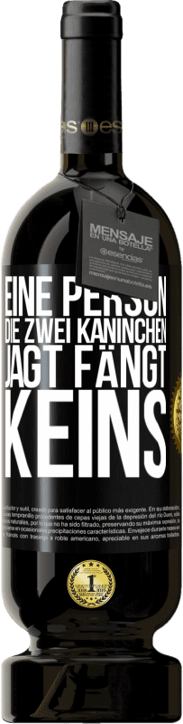 49,95 € Kostenloser Versand | Rotwein Premium Ausgabe MBS® Reserve Eine Person, die zwei Kaninchen jagt, fängt keins Schwarzes Etikett. Anpassbares Etikett Reserve 12 Monate Ernte 2016 Tempranillo