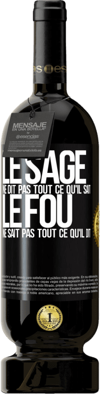 49,95 € Envoi gratuit | Vin rouge Édition Premium MBS® Réserve Le sage ne dit pas tout ce qu'il sait, le fou ne sait pas tout ce qu'il dit Étiquette Noire. Étiquette personnalisable Réserve 12 Mois Récolte 2015 Tempranillo