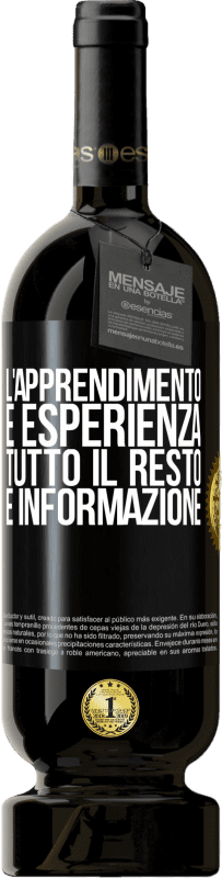 49,95 € Spedizione Gratuita | Vino rosso Edizione Premium MBS® Riserva L'apprendimento è esperienza. Tutto il resto è informazione Etichetta Nera. Etichetta personalizzabile Riserva 12 Mesi Raccogliere 2015 Tempranillo