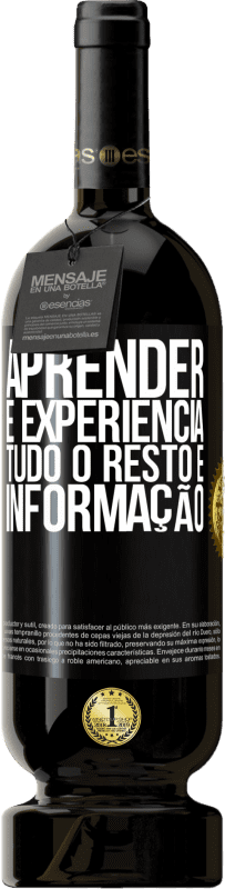 49,95 € Envio grátis | Vinho tinto Edição Premium MBS® Reserva Aprender é experiência. Tudo o resto é informação Etiqueta Preta. Etiqueta personalizável Reserva 12 Meses Colheita 2015 Tempranillo