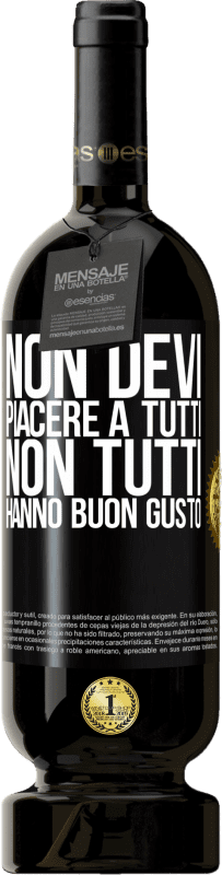 49,95 € Spedizione Gratuita | Vino rosso Edizione Premium MBS® Riserva Non devi piacere a tutti. Non tutti hanno buon gusto Etichetta Nera. Etichetta personalizzabile Riserva 12 Mesi Raccogliere 2015 Tempranillo