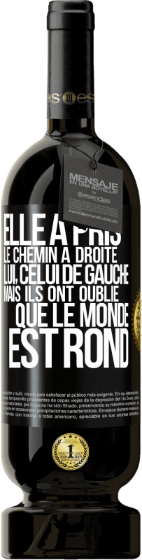 49,95 € Envoi gratuit | Vin rouge Édition Premium MBS® Réserve Elle a pris le chemin à droite, lui, celui de gauche. Mais ils ont oublié que le monde est rond Étiquette Noire. Étiquette personnalisable Réserve 12 Mois Récolte 2015 Tempranillo