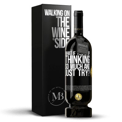 «what if you stop thinking so much and just try?» Premium Edition MBS® Reserve