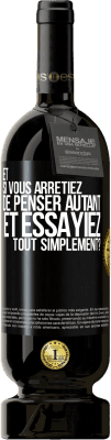 49,95 € Envoi gratuit | Vin rouge Édition Premium MBS® Réserve Et si vous arrêtiez de penser autant et essayiez tout simplement? Étiquette Noire. Étiquette personnalisable Réserve 12 Mois Récolte 2015 Tempranillo