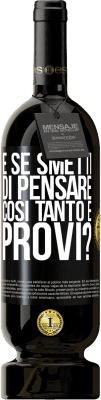 49,95 € Spedizione Gratuita | Vino rosso Edizione Premium MBS® Riserva e se smetti di pensare così tanto e provi? Etichetta Nera. Etichetta personalizzabile Riserva 12 Mesi Raccogliere 2016 Tempranillo
