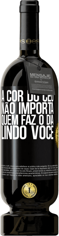 49,95 € Envio grátis | Vinho tinto Edição Premium MBS® Reserva A cor do céu não importa. Quem faz o dia lindo você Etiqueta Preta. Etiqueta personalizável Reserva 12 Meses Colheita 2016 Tempranillo