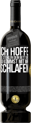 49,95 € Kostenloser Versand | Rotwein Premium Ausgabe MBS® Reserve Ich hoffe, sie stehlen dein Bett und du kommst mit mir schlafen Schwarzes Etikett. Anpassbares Etikett Reserve 12 Monate Ernte 2015 Tempranillo