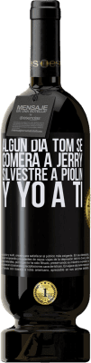 49,95 € Envío gratis | Vino Tinto Edición Premium MBS® Reserva Algún día Tom se comerá a Jerry, Silvestre a Piolín, y yo a ti Etiqueta Negra. Etiqueta personalizable Reserva 12 Meses Cosecha 2014 Tempranillo