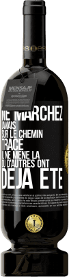 49,95 € Envoi gratuit | Vin rouge Édition Premium MBS® Réserve Ne marchez jamais sur le chemin tracé, il ne mène là où d'autres ont déjà été Étiquette Noire. Étiquette personnalisable Réserve 12 Mois Récolte 2015 Tempranillo