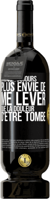 49,95 € Envoi gratuit | Vin rouge Édition Premium MBS® Réserve J'avais toujours plus envie de me lever que la douleur d'être tombé Étiquette Noire. Étiquette personnalisable Réserve 12 Mois Récolte 2015 Tempranillo