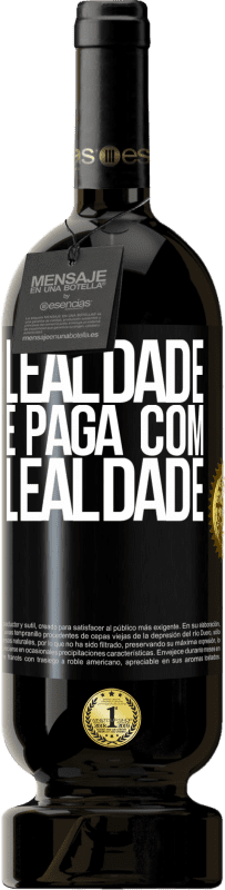 49,95 € Envio grátis | Vinho tinto Edição Premium MBS® Reserva Lealdade é paga com lealdade Etiqueta Preta. Etiqueta personalizável Reserva 12 Meses Colheita 2015 Tempranillo