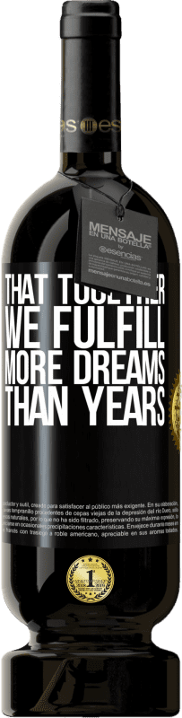 49,95 € Free Shipping | Red Wine Premium Edition MBS® Reserve That together we fulfill more dreams than years Black Label. Customizable label Reserve 12 Months Harvest 2016 Tempranillo