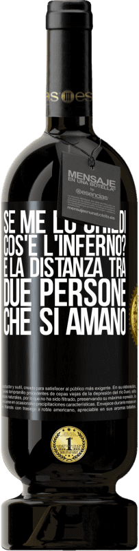 49,95 € Spedizione Gratuita | Vino rosso Edizione Premium MBS® Riserva Se me lo chiedi, cos'è l'inferno? È la distanza tra due persone che si amano Etichetta Nera. Etichetta personalizzabile Riserva 12 Mesi Raccogliere 2015 Tempranillo