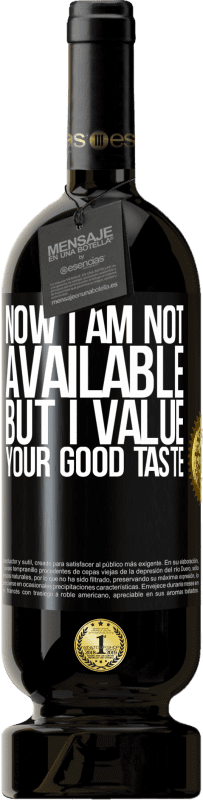 49,95 € Free Shipping | Red Wine Premium Edition MBS® Reserve Now I am not available, but I value your good taste Black Label. Customizable label Reserve 12 Months Harvest 2014 Tempranillo