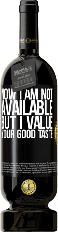 49,95 € Free Shipping | Red Wine Premium Edition MBS® Reserve Now I am not available, but I value your good taste Black Label. Customizable label Reserve 12 Months Harvest 2016 Tempranillo