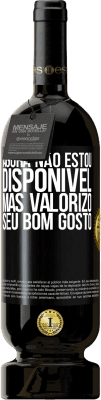 49,95 € Envio grátis | Vinho tinto Edição Premium MBS® Reserva Agora não estou disponível, mas valorizo ​​seu bom gosto Etiqueta Preta. Etiqueta personalizável Reserva 12 Meses Colheita 2015 Tempranillo