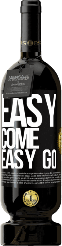 49,95 € 送料無料 | 赤ワイン プレミアム版 MBS® 予約する Easy come, easy go ブラックラベル. カスタマイズ可能なラベル 予約する 12 月 収穫 2016 Tempranillo
