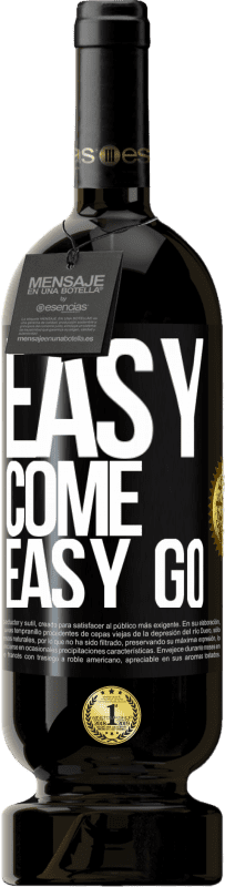 49,95 € Envio grátis | Vinho tinto Edição Premium MBS® Reserva Easy come, easy go Etiqueta Preta. Etiqueta personalizável Reserva 12 Meses Colheita 2016 Tempranillo