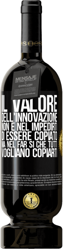 49,95 € Spedizione Gratuita | Vino rosso Edizione Premium MBS® Riserva Il valore dell'innovazione non è nel impedirti di essere copiato, ma nel far sì che tutti vogliano copiarti Etichetta Nera. Etichetta personalizzabile Riserva 12 Mesi Raccogliere 2015 Tempranillo