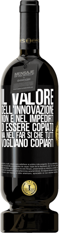 49,95 € Spedizione Gratuita | Vino rosso Edizione Premium MBS® Riserva Il valore dell'innovazione non è nel impedirti di essere copiato, ma nel far sì che tutti vogliano copiarti Etichetta Nera. Etichetta personalizzabile Riserva 12 Mesi Raccogliere 2016 Tempranillo