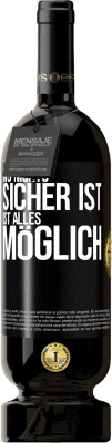 49,95 € Kostenloser Versand | Rotwein Premium Ausgabe MBS® Reserve Wo nichts sicher ist, ist alles möglich Schwarzes Etikett. Anpassbares Etikett Reserve 12 Monate Ernte 2015 Tempranillo