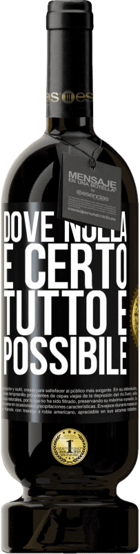 49,95 € Spedizione Gratuita | Vino rosso Edizione Premium MBS® Riserva Dove nulla è certo, tutto è possibile Etichetta Nera. Etichetta personalizzabile Riserva 12 Mesi Raccogliere 2015 Tempranillo