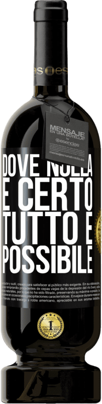49,95 € Spedizione Gratuita | Vino rosso Edizione Premium MBS® Riserva Dove nulla è certo, tutto è possibile Etichetta Nera. Etichetta personalizzabile Riserva 12 Mesi Raccogliere 2016 Tempranillo