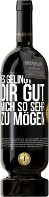 49,95 € Kostenloser Versand | Rotwein Premium Ausgabe MBS® Reserve Es gelingt dir gut, mich so sehr zu mögen Schwarzes Etikett. Anpassbares Etikett Reserve 12 Monate Ernte 2015 Tempranillo