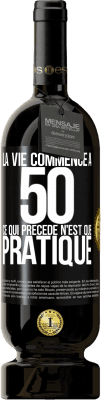 49,95 € Envoi gratuit | Vin rouge Édition Premium MBS® Réserve La vie commence à 50 ans, ce qui précède n'est que pratique Étiquette Noire. Étiquette personnalisable Réserve 12 Mois Récolte 2015 Tempranillo