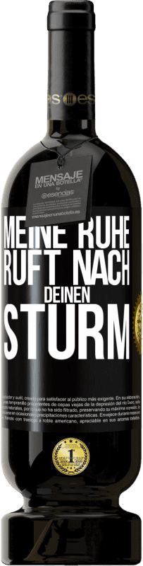 49,95 € Kostenloser Versand | Rotwein Premium Ausgabe MBS® Reserve Meine Ruhe ruft nach deinen Sturm Schwarzes Etikett. Anpassbares Etikett Reserve 12 Monate Ernte 2015 Tempranillo