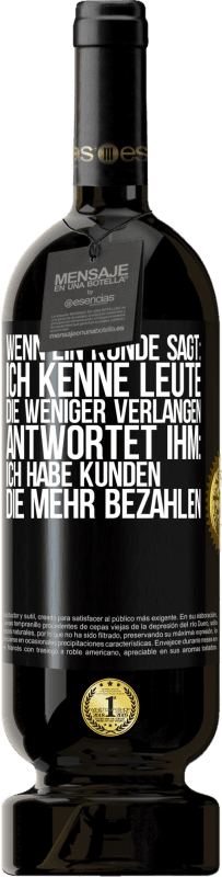 49,95 € Kostenloser Versand | Rotwein Premium Ausgabe MBS® Reserve Wenn ein Kunde sagt: Ich kenne Leute, die weniger verlangen, antwortet ihm: Ich habe Kunden, die mehr bezahlen Schwarzes Etikett. Anpassbares Etikett Reserve 12 Monate Ernte 2016 Tempranillo