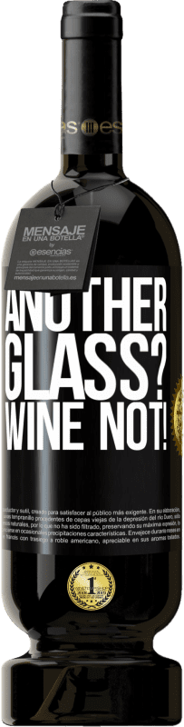49,95 € Envoi gratuit | Vin rouge Édition Premium MBS® Réserve Another glass? Wine not! Étiquette Noire. Étiquette personnalisable Réserve 12 Mois Récolte 2014 Tempranillo