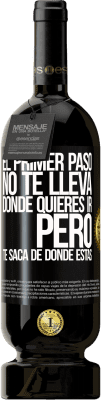 49,95 € Envío gratis | Vino Tinto Edición Premium MBS® Reserva El primer paso no te lleva donde quieres ir, pero te saca de donde estás Etiqueta Negra. Etiqueta personalizable Reserva 12 Meses Cosecha 2015 Tempranillo