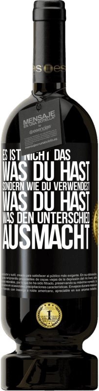 49,95 € Kostenloser Versand | Rotwein Premium Ausgabe MBS® Reserve Es ist nicht das, was du hast, sondern wie du verwendest, was du hast, was den Unterschied ausmacht Schwarzes Etikett. Anpassbares Etikett Reserve 12 Monate Ernte 2015 Tempranillo