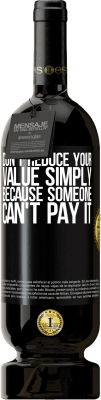 49,95 € Free Shipping | Red Wine Premium Edition MBS® Reserve Don't reduce your value simply because someone can't pay it Black Label. Customizable label Reserve 12 Months Harvest 2016 Tempranillo