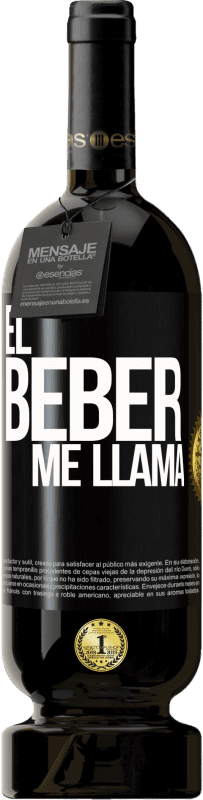 49,95 € Envío gratis | Vino Tinto Edición Premium MBS® Reserva ¡El beber me llama! Etiqueta Negra. Etiqueta personalizable Reserva 12 Meses Cosecha 2015 Tempranillo