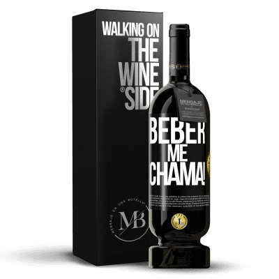 «beber me chama!» Edição Premium MBS® Reserva