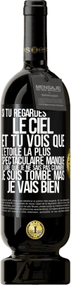 49,95 € Envoi gratuit | Vin rouge Édition Premium MBS® Réserve Si tu regardes le ciel et tu vois que l'étoile la plus spectaculaire manque, je jure que je ne sais pas comment je suis tombé ma Étiquette Noire. Étiquette personnalisable Réserve 12 Mois Récolte 2014 Tempranillo