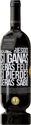 49,95 € Envío gratis | Vino Tinto Edición Premium MBS® Reserva Asume riesgos. Si ganas, serás feliz. Si pierdes, serás sabio Etiqueta Negra. Etiqueta personalizable Reserva 12 Meses Cosecha 2016 Tempranillo