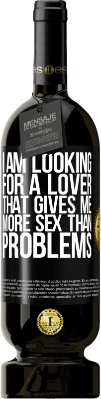 49,95 € 送料無料 | 赤ワイン プレミアム版 MBS® 予約する 私は問題よりも多くのセックスを与える恋人を探しています ブラックラベル. カスタマイズ可能なラベル 予約する 12 月 収穫 2016 Tempranillo