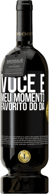 49,95 € Envio grátis | Vinho tinto Edição Premium MBS® Reserva Você é meu momento favorito do dia Etiqueta Preta. Etiqueta personalizável Reserva 12 Meses Colheita 2015 Tempranillo