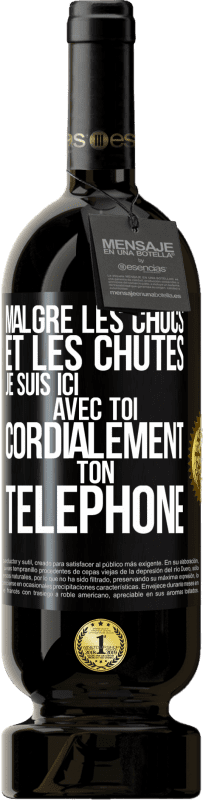 49,95 € Envoi gratuit | Vin rouge Édition Premium MBS® Réserve Malgré les chocs et les chutes je suis ici avec toi. Cordialement ton téléphone Étiquette Noire. Étiquette personnalisable Réserve 12 Mois Récolte 2015 Tempranillo